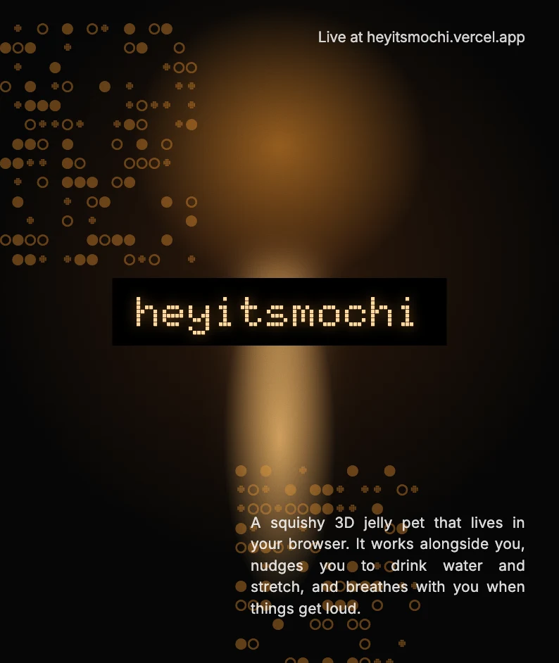 heyitsmochi: a squishy 3D jelly pet that lives in your browser.